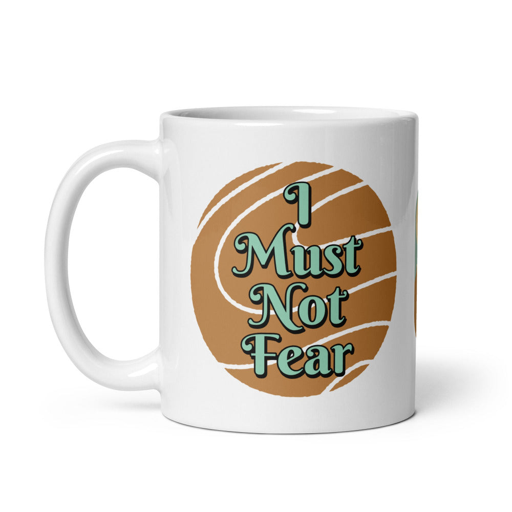 I Must Not Fear, Fear Is The Mindkiller 11 oz Mug - White Ceramic - https://ascensionemporium.net
